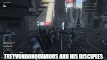 a video game with the words treyvondonquavions and his disciples
