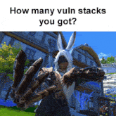 a picture of a video game character with the words how many vuln stacks you got below it