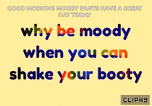 good morning moody pants have a great day today