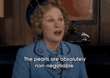 The Iron Lady - Meryl Streep - Non-negotiable Pearls. GIF - Pearls Nonnegotiable The Iron Lady GIFs