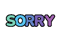 the word sorry is written in colorful letters