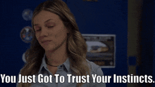 Chicago Pd Hailey Upton GIF - Chicago Pd Hailey Upton You Just Got To Trust Your Instincts GIFs
