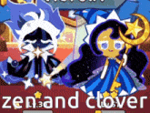 zen and clover are two characters in a game