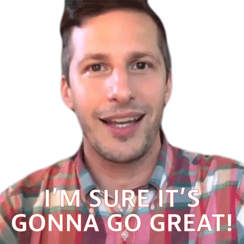 Im Sure Its Gonna Go Great Andy Samberg Sticker - Im Sure Its Gonna Go Great Andy Samberg Esquire Stickers