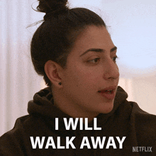 a woman says i will walk away in a netflix advertisement