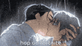 a couple of men kissing in the rain with the words hop on fortnite below them .