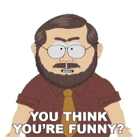 You Think Youre Funny Mr Adams Sticker - You Think Youre Funny Mr Adams South Park Stickers
