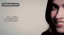 a close up of a woman 's face with the words deepika padukone written on the bottom .