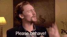 Chillout GIF - Please Behave Behave Chill GIFs