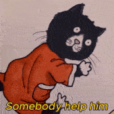 a black and white cat wearing a red shirt with the words somebody help him below it