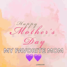 Happy Mothers Day Favorite Mom GIF - Happy Mothers Day Mothers Day Favorite Mom GIFs