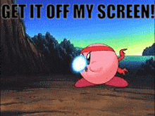 Get It Off Kirby Get It Off My Screen GIF - Get It Off Kirby Get It Off My Screen Get It Off My Screen Kirby GIFs