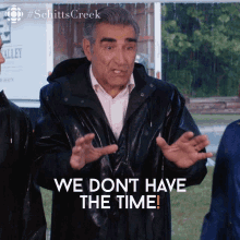 We Dont Have The Time Eugene Levy GIF - We Dont Have The Time Eugene Levy Johnny GIFs