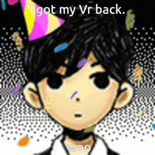 a picture of a boy wearing a party hat with the words got my vr back woo