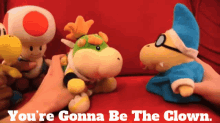 Sml Bowser Junior GIF - Sml Bowser Junior Youre Gonna Be The Clown GIFs