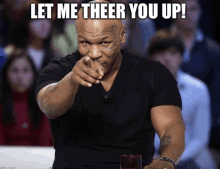 Let Me Theer You Up Mike Tyson GIF - Let Me Theer You Up Mike Tyson Mike Tython GIFs