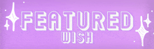 Featured Wish Wish GIF - Featured Wish Wish GIFs