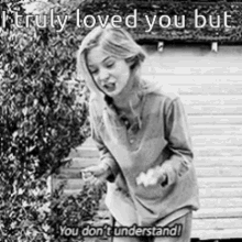 I Truly Loved You You Dont Understand GIF - I Truly Loved You You Dont Understand Yelling GIFs