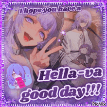 a picture of a girl with purple hair and the words i hope you have a hella-va good day !!!