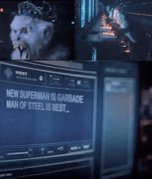 a screen displays a message that says new superman is garbade man of steel is best