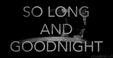 solong long goodnight