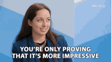 Youre Only Proving That Its More Impressive Prove It GIF - Youre Only Proving That Its More Impressive Prove It Impressed GIFs