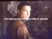 Gendry Uncle Davos You Did It Again GIF - Gendry Uncle Davos You Did It Again Got GIFs