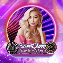 a poster for sweet queen 's " love always hopes "