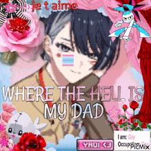 a picture of a boy with the words " where the hell is my dad " on the bottom