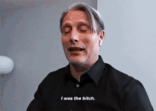 I Was The Bitch Bitch Better Have My Money GIF - I Was The Bitch Bitch Better Have My Money Mads Mikkelsen GIFs