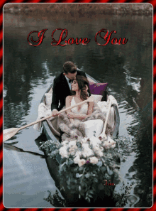a picture of a bride and groom in a boat with the words " i love you " above them