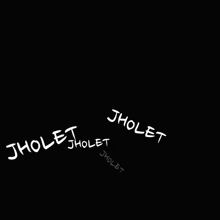 a black background with the word jholet written in white