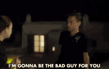 Im Gonna Be The Bad Guy For You Villain GIF - Im Gonna Be The Bad Guy For You Villain Bad Guy GIFs