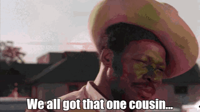We All Got That Cousin Dolemite Is My Name GIF - We All Got That Cousin Dolemite Is My Name Movie GIFs
