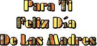 the words para ti feliz dia de las madres are written in spanish
