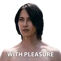 a shirtless man with the words " with pleasure " behind him