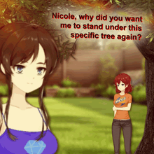 nicole why did you want me to stand under the specific tree again