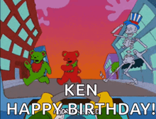 a cartoon says " happy birthday ken " with a skeleton dancing in the background