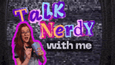 a girl singing into a microphone with the words talk nerdy with me