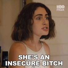 a woman says she 's an insecure bitch in an hbo max ad