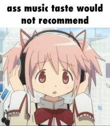 a picture of a girl wearing headphones with the words ass music taste would not recommend
