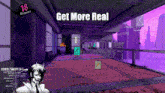 a video game with the words get more real on the bottom