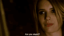 Are You Stupid? GIF - Are You Stupid Ahs American Horror Story GIFs