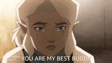 You Are My Best Buddy Pike Trickfoot GIF - You Are My Best Buddy Pike Trickfoot Ashley Johnson GIFs
