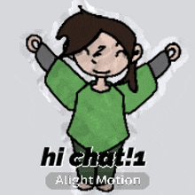 a cartoon drawing of a girl with her arms outstretched and the words hi chat 1 alight motion below her