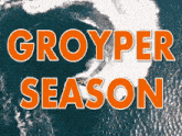 an advertisement for groyper season shows a boat in the water