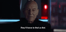 Theyll Have To Find Us First Jean Luc Picard GIF - Theyll Have To Find Us First Jean Luc Picard Star Trek Picard GIFs