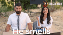 he smells