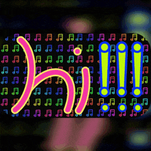 a neon sign that says hi surrounded by colorful music notes