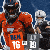 a broncos football player holds up a sign that says den 16 vs 19